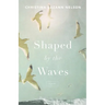 Shaped by the Waves