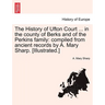 The History of Ufton Court ... in the County of Berks and of the Perkins Family: Compiled from Ancient Records by A. Mary Sharp. [Illustrated.]