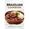 Brazilian Cookbook: Traditional Recipes from Brazil
