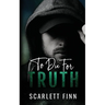 To Die for Truth: A Steamy Romantic Suspense Mystery.