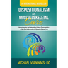 Dispositionalism in Musculoskeletal Care: Understanding and Integrating Unique Characteristics of the Clinical Encounter to Optimize Patient Care