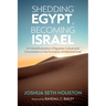 Shedding Egypt, Becoming Israel