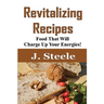 Revitalizing Recipes: Food That Will Charge Up Your Energies!