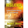 Resilience: Lessons of Family, Maturity, and Leadership