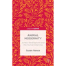 Animal Modernity: Jumbo the Elephant and the Human Dilemma