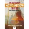The Big Book on Native American Truths: Tribes and Their Ways of Life Children's Geography & Cultures Books