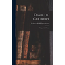 Diabetic Cookery: Recipes And Menus