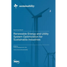 Renewable Energy and Utility System Optimization for Sustainable Industries