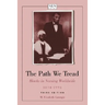 The Path We Tread: Blacks in Nursing Worldwide, 1854-1994: .