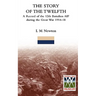 STORY OF THE TWELFTHA Record of the 12th Battalion AIF during the Great War 1914-18