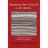 Breaking New Ground in Art History