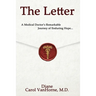 The Letter.: A Medical Doctor's Remarkable Journey of Enduring Hope...