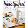 The New Newlywed Cookbook: 100 Recipes for Every Couple to Cook Together