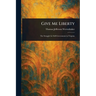 Give Me Liberty