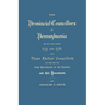 Provincial Councillors of Pennsylvania, Who Held Office Between 1733 and 1776, and Those Earlier Councillors Who Were Some Time Chief Magistrates of t