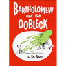 Bartholomew and the Oobleck