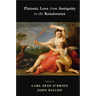 Platonic Love from Antiquity to the Renaissance