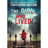 The Girl Who Lived: A Thrilling Suspense Novel