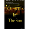 Moments In The Sun