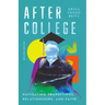 After College: Navigating Transitions, Relationships, and Faith