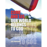 Come and See, Our World Belongs to God: A Discipleship Manual for Followers of Jesus