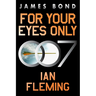 For Your Eyes Only: A James Bond Adventure