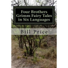 Four Brothers Grimm Fairy Tales in Six Languages: A Multi-lingual Book for Language Learners