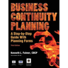 Business Continuity Planning: A Step-By-Step Guide with Planning Forms, 3rd Edition