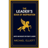 The Leader's Book of Inspiration: Quotes and Insights for Today's Leaders
