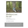 Blindness is not the end: Faith over fear, a physical and spiritual journey
