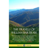 The Travels of William Bartram: Through North & South Carolina, Georgia, East & West Florida, The Cherokee Country, The Extensive Territories of The M