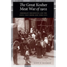 The Great Kosher Meat War of 1902: Immigrant Housewives and the Riots That Shook New York City