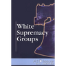 White Supremacy Groups