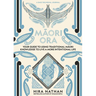 Maori Ora: Your Guide to Using Traditional Maori Knowledge to Live a More Intentional Life