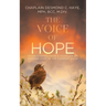 The Voice of Hope: Seven Stories from a Chaplain on Hearing Hope in the Darkest Hour