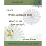 Death. When Someone Dies. What to Do. How to Do It.