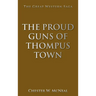 The Proud Guns of Thompus Town: The Great Western Saga