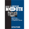 Making the American Mouth: Dentists and Public Health in the Twentieth Century
