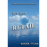 It's Just Retail: The Complexities of business & life come from within