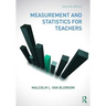 Measurement and Statistics for Teachers