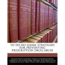 To Do No Harm: Strategies for Preventing Prescription Drug Abuse