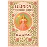 Glinda: The GOOD Witch