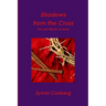 Shadows from the Cross