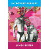 Introvert Pervert