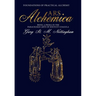 ARS ALCHEMICA - Foundations of Practical Alchemy: Being a Prima in the Paracelsian Arte of Solve et Coagula