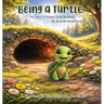 Being A Turtle: The Story of Thomas Turtle MacTurtle