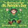 It's Almost Time to Celebrate St. Patrick's Day