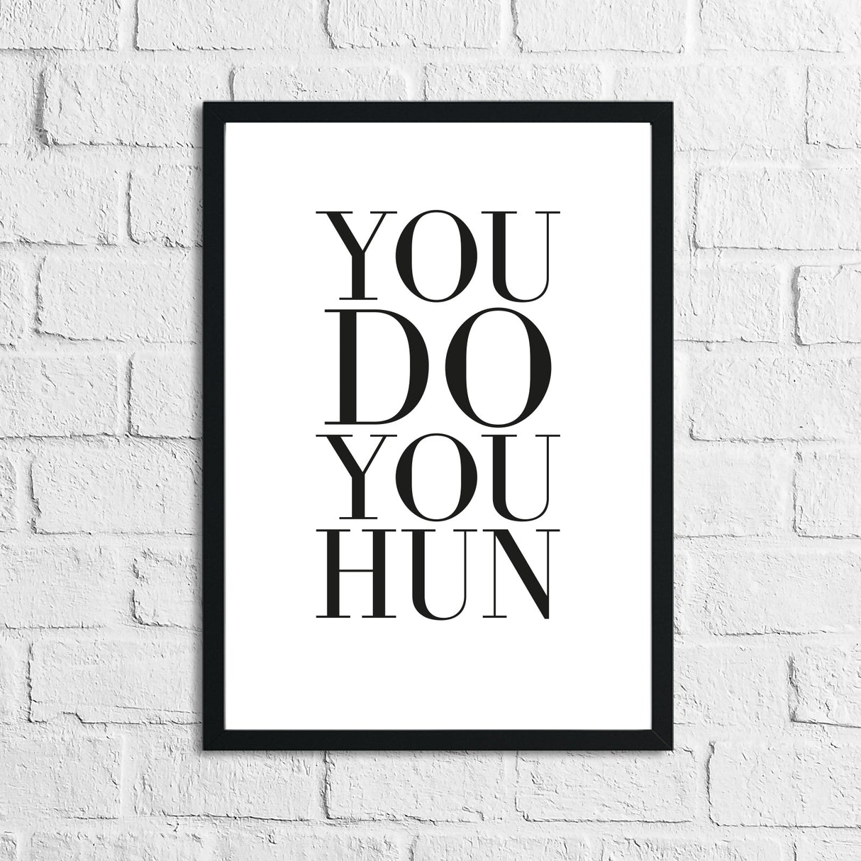 You Do You Hun Inspirational Simple Wall Home Decor Print by WinsterCreations™ Official Store