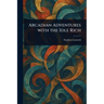Arcadian Adventures With the Idle Rich