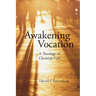 Awakening Vocation: A Theology of Christian Call